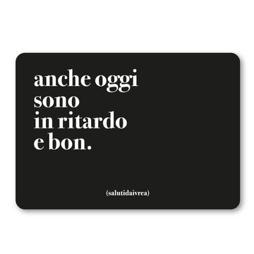 Tovaglietta Ritardo