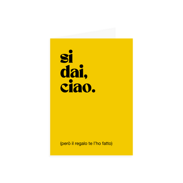 Biglietto di auguri si dai, ciao