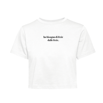 T-Shirt Crop ho bisogno di ferie dalle ferie